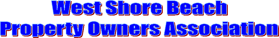 West Shore Beach
Property Owners Association